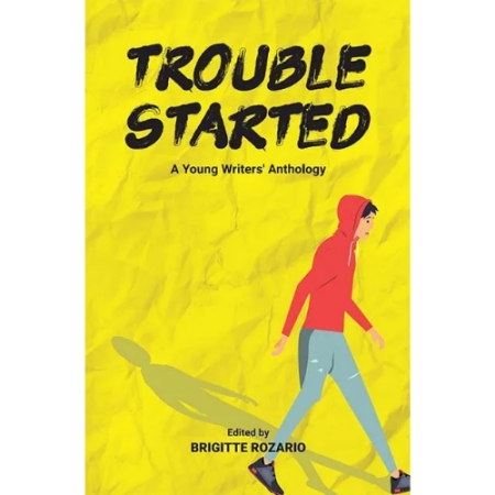 TROUBLE STARTED : A YOUNG WRITERS' ANTHOLOGY